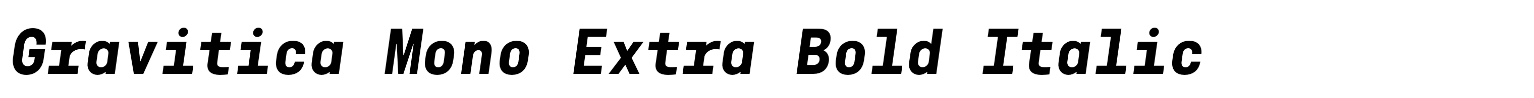 Gravitica Mono Extra Bold Italic